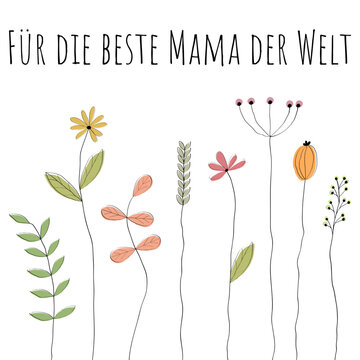 Für die beste Mama der Welt - Schriftzug in deutscher Sprache. Grußkarte zum Muttertag mit abstrakten gezeichneten Blumen.