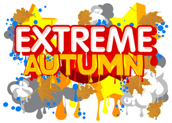 Extreme Autumn. Graffiti tag. Abstract modern street art decoration performed in urban painting style.