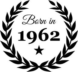 Born in 1962 Vector Text with Laurel Wreath Decorations