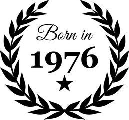 Obraz premium Born in 1976 Vector Text with Laurel Wreath Decorations