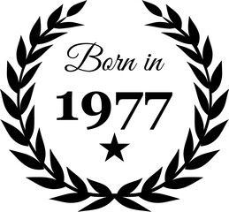 Born in 1977 Vector Text with Laurel Wreath Decorations