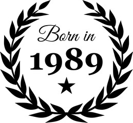 Obraz premium Born in 1989 Vector Text with Laurel Wreath Decorations