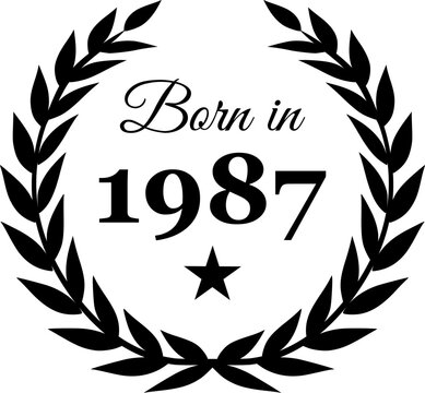 Born in 1987 Vector Text with Laurel Wreath Decorations