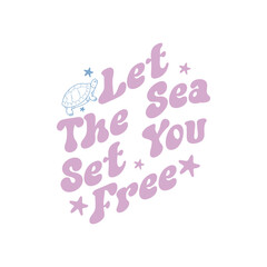Let The Sea Set You Free