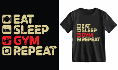 Eat Sleep Gym Repeat-Gym T Shirt Design Template vector.