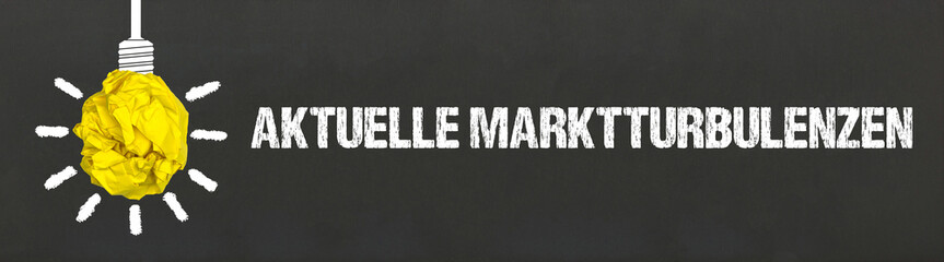 Aktuelle Marktturbulenzen	