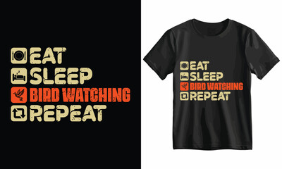 Eat Sleep Bird Watching Repeat T Shirt Design Template Vector