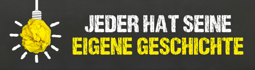 Jeder hat seine eigene Geschichte	