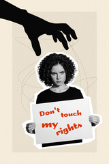Collage photo of young dissatisfied women rights activist hold placard stop touch privacy policy...