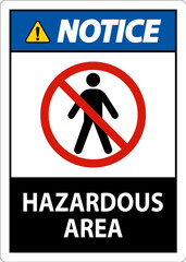Notice Sign Hazardous Area Sign On White Background