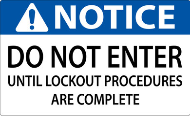 Notice Do Not Enter Until Lockout Procedures Are Complete Sign