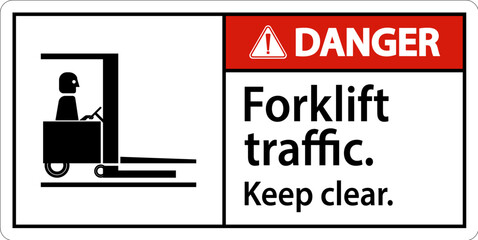 Danger Forklift Traffic Keep Clear Sign