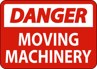 Fototapeta premium Danger Moving Machinery Sign On White Background