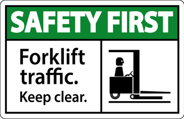 Safety First Forklift Traffic Keep Clear Sign