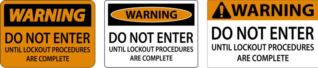 Warning Do Not Enter Until Lockout Procedures Are Complete Sign