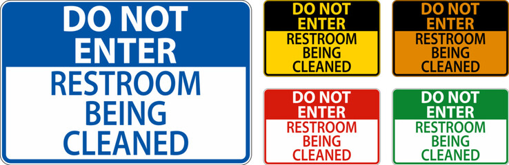 Do Not Enter Restroom Being Cleaned Sign