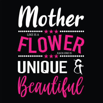 Mother flower unique beautiful  Mother's day shirt print template, typography design for mom mommy mama daughter grandma girl women aunt mom life child best mom adorable shirt
