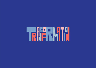 Transformation word vector art. Transformation typography T-shirt design.  (sign, symbol, icon, design element)