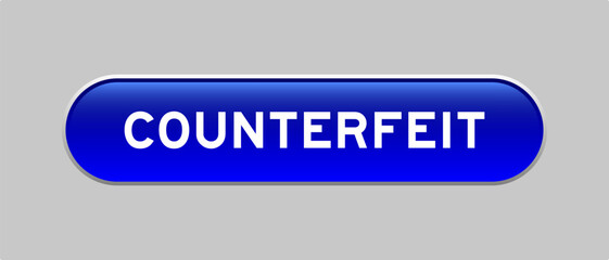 Fototapeta premium Blue color capsule shape button with word counterfeit on gray background