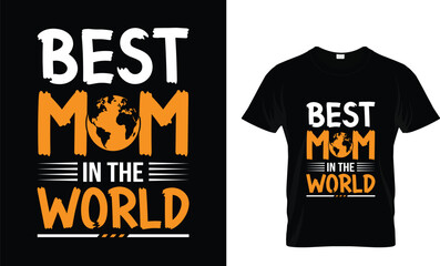 Best mom in the world tshirt design