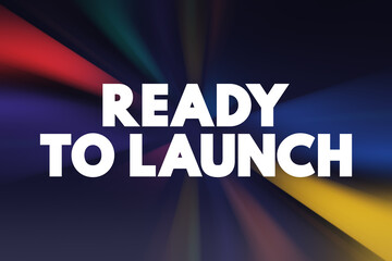 Ready To Launch text quote, concept background