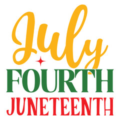 July Fourth Juneteenth
