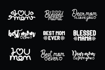 I love you mom, best mom ever, blessed mama, hand lettering typography t shirt, mother day sticker design, happy mothers day sticker, mom svg bundle, Mothers Day gift shirt, poster, car decal 

