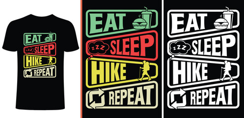 Hike t-shirt design. Eat sleep hike repeat t-shirt design. Adventure retro t shirt design. hiking t shirt designs, motivational quote t shirts, Print for posters, clothes, advertising