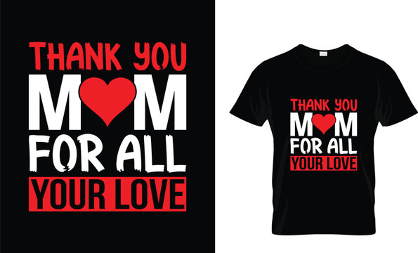 Thank you mom for all your love tshirt design.