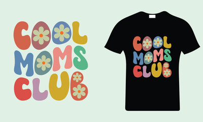 Cool Moms Club T-Shirt and apparel design. mom SVG t shirt, mom SVG cut file, Mother’s Day Hand drawn lettering phrase, Isolated, typography, trendy Illustration for prints on posters and cards