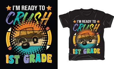 I'm Ready To Crush 1st Grade Back to School SVG Typography Colorful T-shirt Design Vector File. Hand Lettering Illustration And Printing for T-shirt, Banner, Poster, Flyers, Etc.