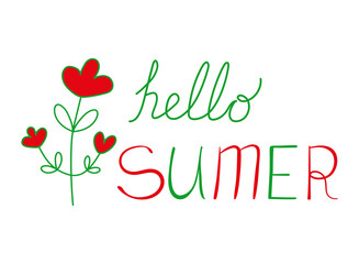 Summer Season. The slogan Hello Summer. Flower and text, hand-drawn lettering. Calligraphy quote. Banner, greeting. Plant, branch with leaves and buds. Abstract vector illustration. Graphic print. 