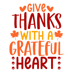Give Thanks With A Grateful Heart svg