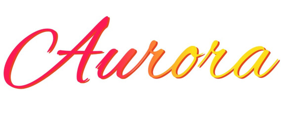 Aurora - red and yellow color - female name - ideal for websites, emails, presentations, greetings, banners, cards, books, t-shirt, sweatshirt, prints	
