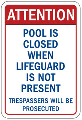 Pool closed sign and labels pool closed when lifeguard is not present