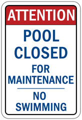 Pool closed sign and labels pool closed for maintenance, no swimming