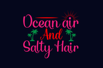 Ocean air and salty Hair