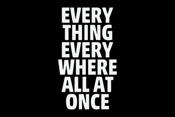 Every Thing Every Where All At Once T-Shirt Design