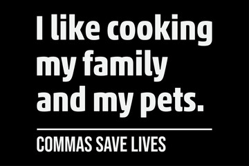 Obraz premium I Like Cooking My Family and My Pets Funny T-Shirt Design