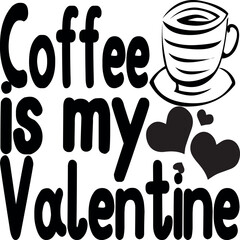 Coffee is my Valentine