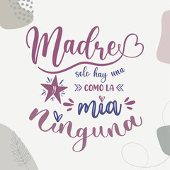 
Madre solo hay una y como la mia ninguna, lettering español, caligrafía, feliz día de la madre.
