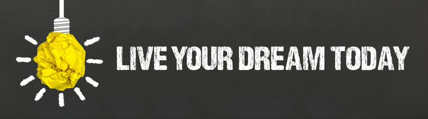 Live Your Dream Today	