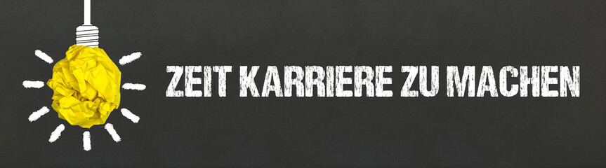 Zeit Karriere zu machen!	