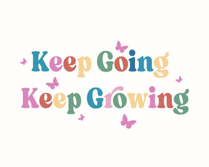 keep going keep growing