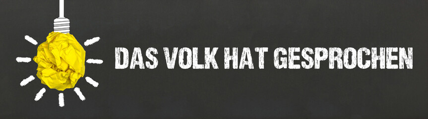 Das Volk hat gesprochen