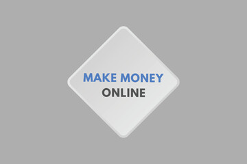 Make Money online text Button. Make Money online Sign Icon Label Sticker Web Buttons