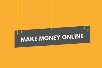 Make Money online text Button. Make Money online Sign Icon Label Sticker Web Buttons