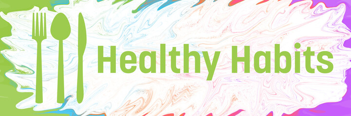 Healthy Habits Spoon Fork Knife Colorful Liquid Background Text 