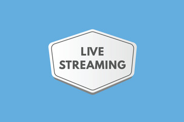 Live Streaming text Button. Live Streaming Sign Icon Label Sticker Web Buttons