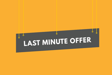 Last Minute Offer text Button. Last Minute Offer Sign Icon Label Sticker Web Buttons